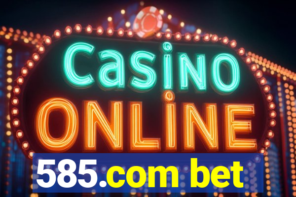 585.com bet